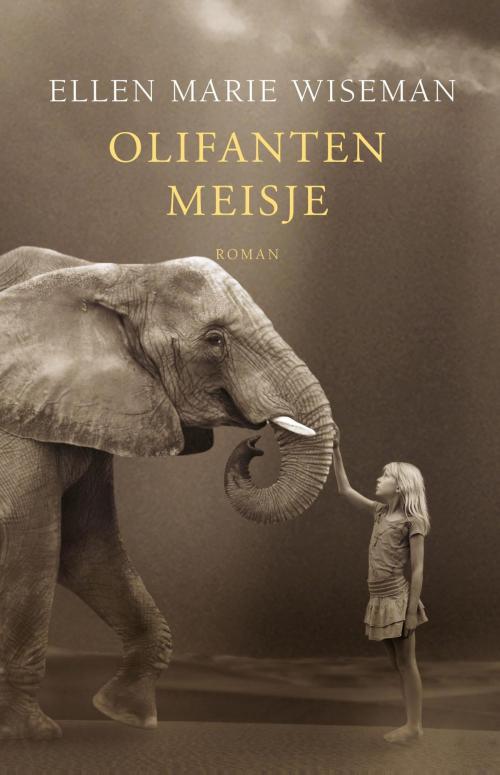 Cover of the book Olifantenmeisje by Ellen Marie Wiseman, VBK Media