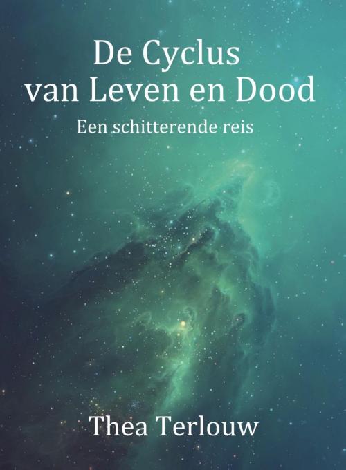 Cover of the book De Cyclus van Leven en Dood by Thea Terlouw, Obelisk Media B.V.