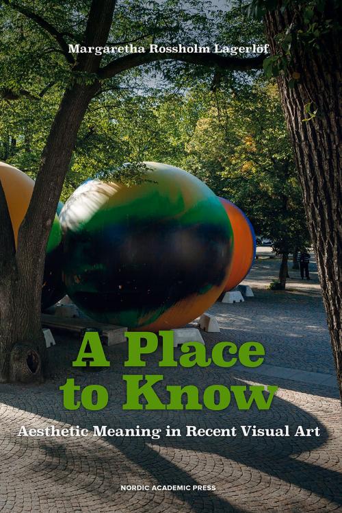 Cover of the book A Place to Know by Margaretha Rossholm Lagerlöf, Nordic Academic Press