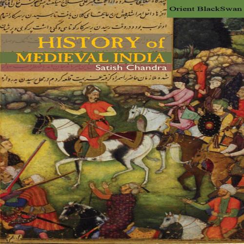 Cover of the book History of Medieval India by Satish Chandra, Orient Blackswan Private Limited