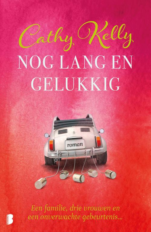 Cover of the book Nog lang en gelukkig by Cathy Kelly, Meulenhoff Boekerij B.V.