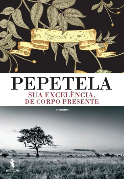 Cover of the book Sua Excelência, de Corpo Presente by Pepetela, D. QUIXOTE