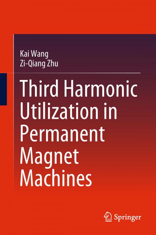 Cover of the book Third Harmonic Utilization in Permanent Magnet Machines by Kai Wang, Zi-Qiang Zhu, Springer Singapore