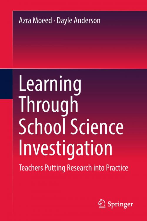 Cover of the book Learning Through School Science Investigation by Azra Moeed, Dayle Anderson, Springer Singapore
