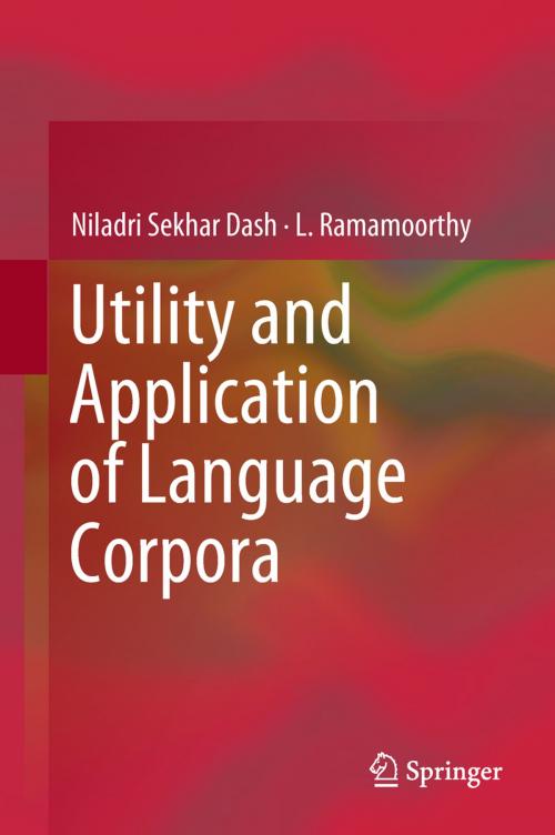 Cover of the book Utility and Application of Language Corpora by Niladri Sekhar Dash, L. Ramamoorthy, Springer Singapore