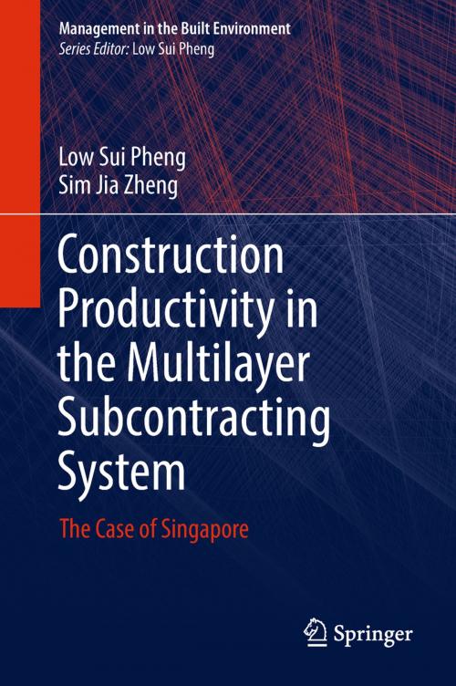 Cover of the book Construction Productivity in the Multilayer Subcontracting System by Low Sui Pheng, Sim Jia Zheng, Springer Singapore