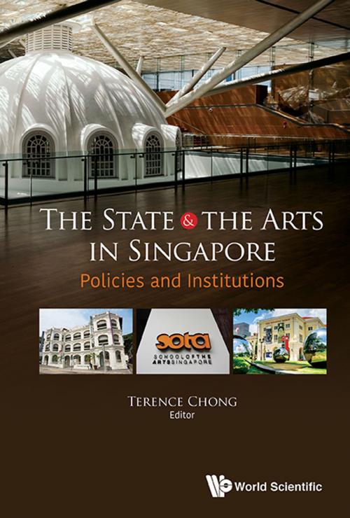 Cover of the book The State and the Arts in Singapore by Terence Chong, World Scientific Publishing Company