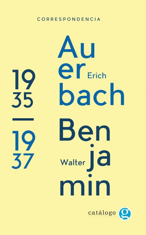 Cover of the book Correspondencia entre Auerbach y Benjamin by Walter Benjamin, Erich Auerbach, Ediciones Godot