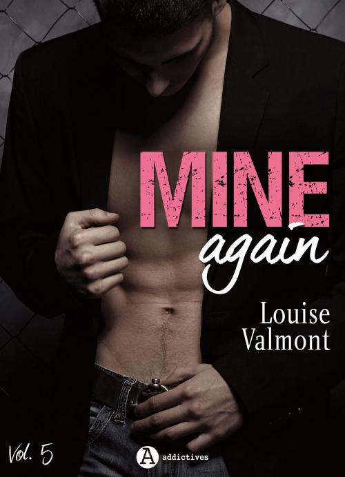 Cover of the book Mine Again - Vol. 5 by Louise Valmont, Editions addictives