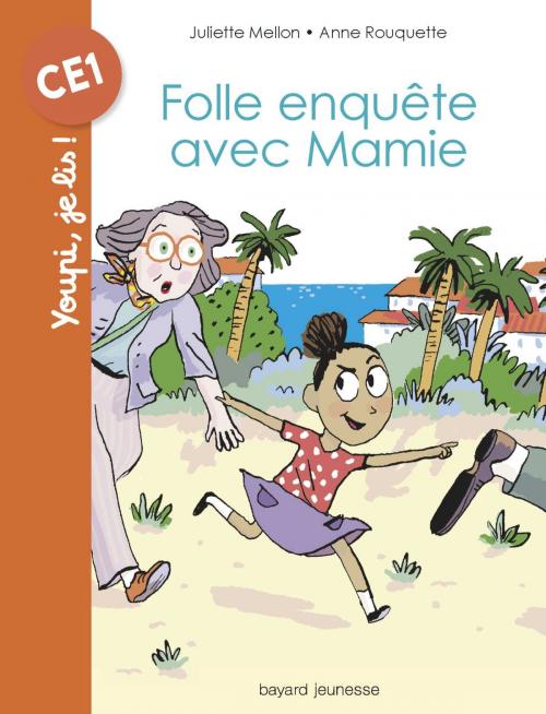 Cover of the book Folle enquête avec Mamie by Juliette Mellon-Poline, Bayard Jeunesse