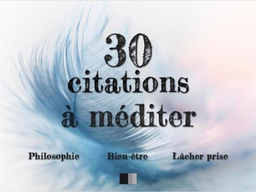 Cover of the book 30 citations à méditer by Collectif, FV Éditions, FV Éditions