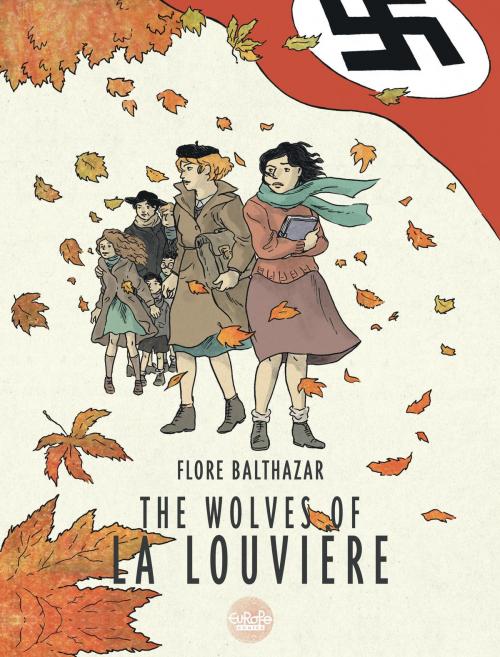 Cover of the book The Wolves of La Louvière The Wolves of La Louvière by Balthazar Flore, EUROPE COMICS