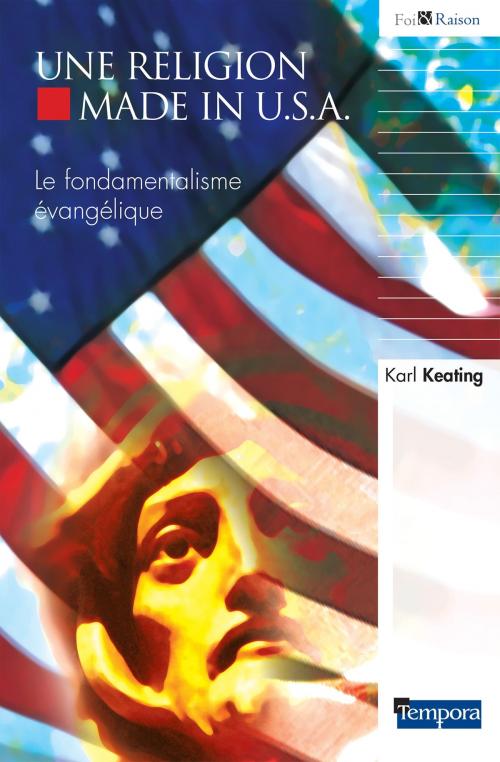 Cover of the book Une religion Made in U.S.A. by Karl Keating, Abbé Hervé Benoît, Artège Editions