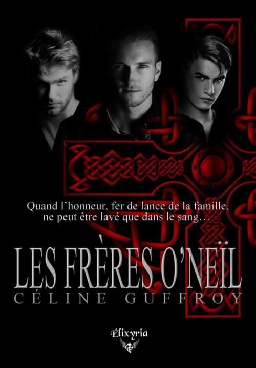 Cover of the book Les frères O'Neïl by Céline Guffroy, Editions Elixyria