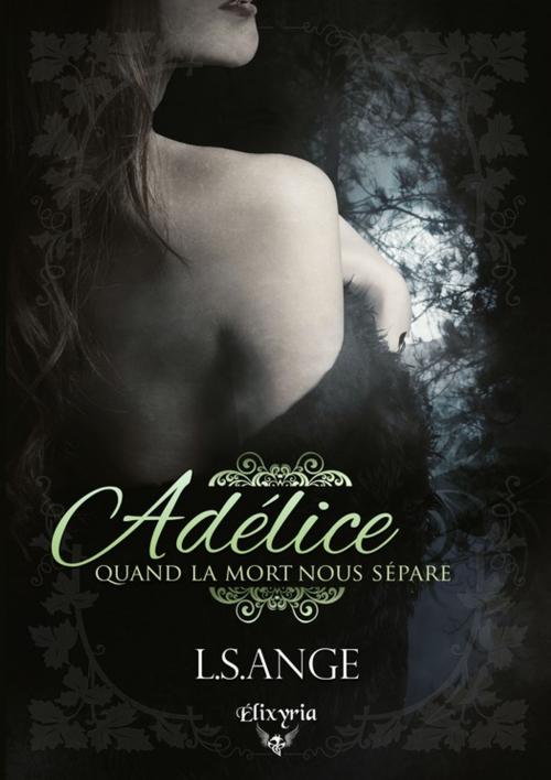 Cover of the book Adélice by L.S.Ange, Editions Elixyria
