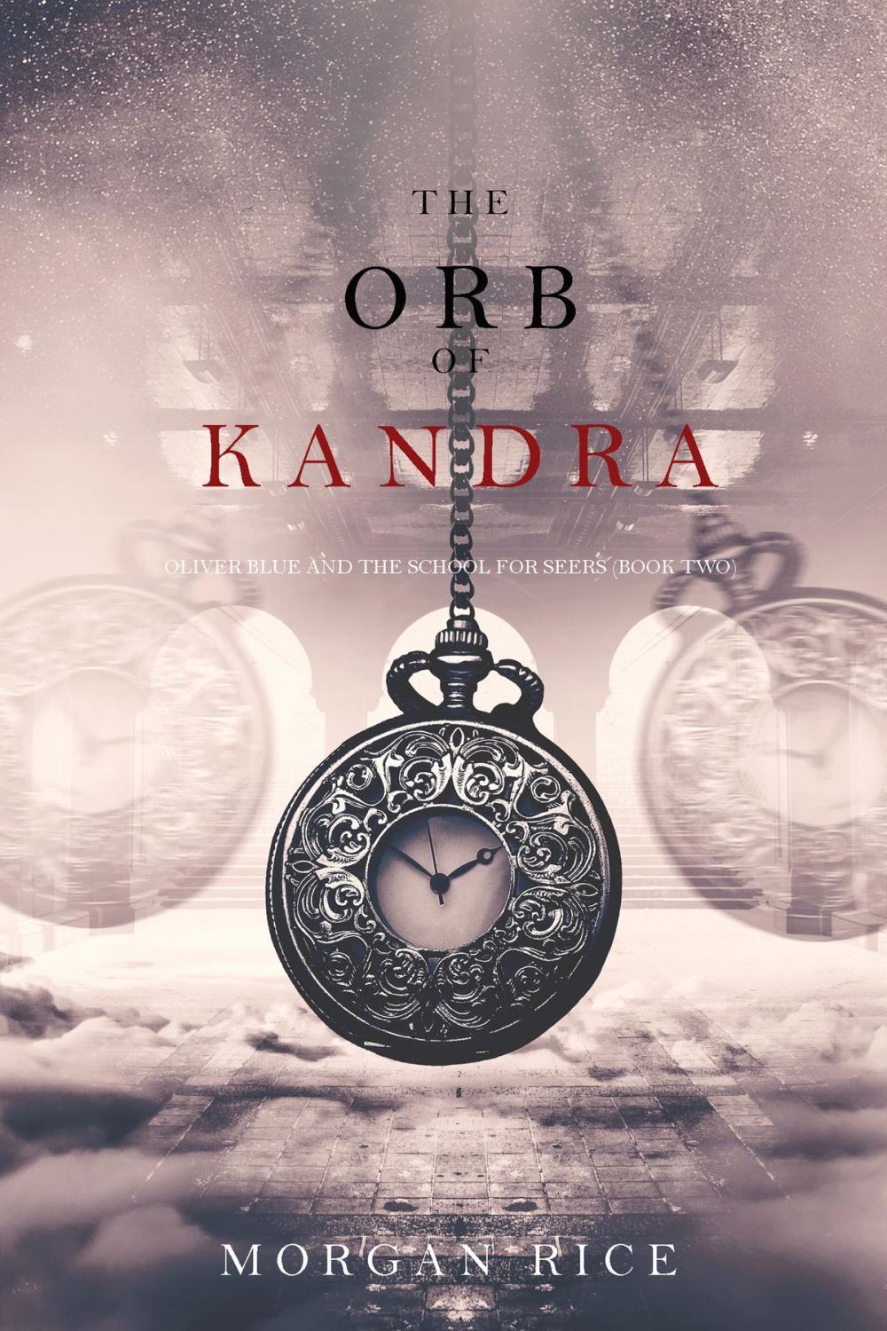 Big bigCover of The Orb of Kandra (Oliver Blue and the School for Seers—Book Two)