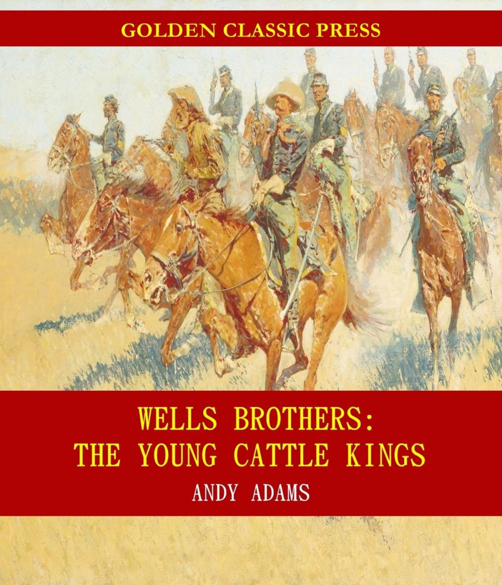 Big bigCover of Wells Brothers: The Young Cattle Kings