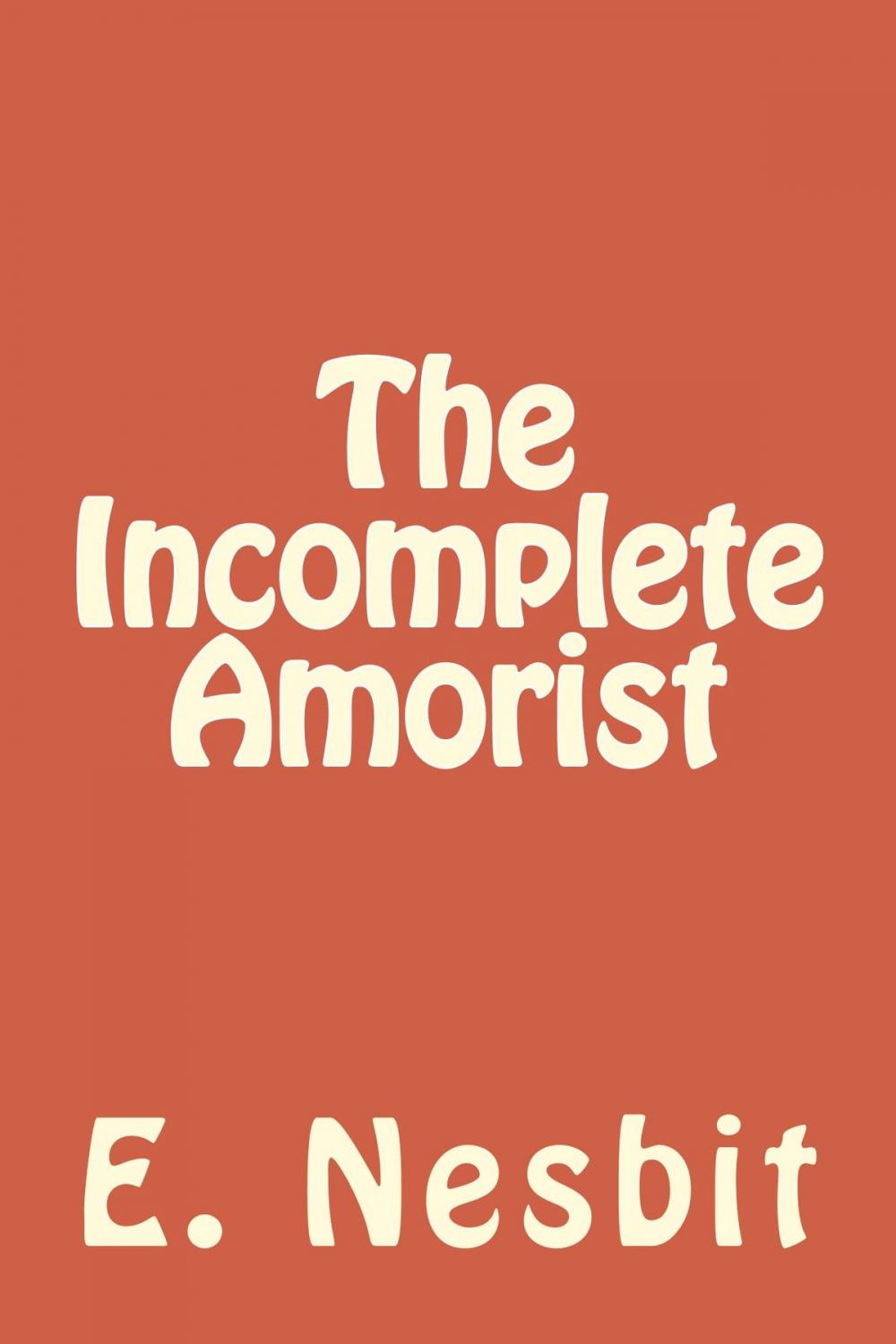Big bigCover of The Incomplete Amorist