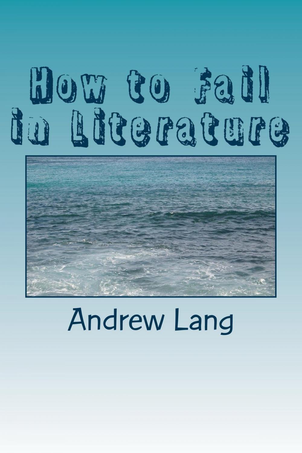 Big bigCover of How to Fail In Literature