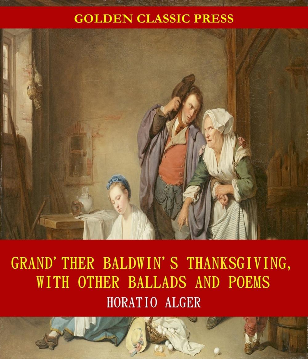 Big bigCover of Grand'ther Baldwin's Thanksgiving, with Other Ballads and Poems