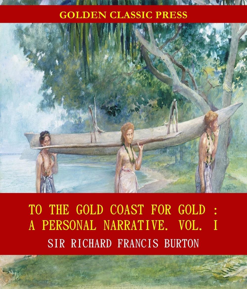 Big bigCover of To The Gold Coast for Gold: A Personal Narrative