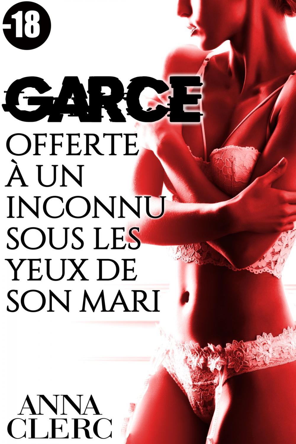 Big bigCover of GARCE: Offerte à Un Inconnu Sous Les Yeux de son Mari