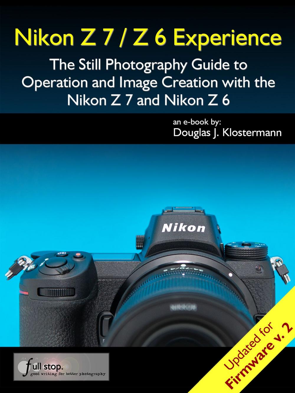 Big bigCover of Nikon Z7 / Z6 Experience - The Still Photography Guide to Operation and Image Creation with the Nikon Z7 and Nikon Z6