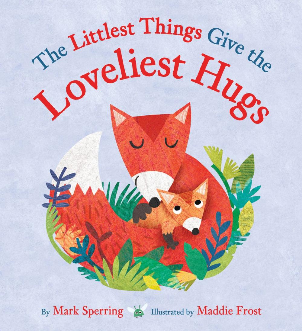 Big bigCover of The Littlest Things Give the Loveliest Hugs