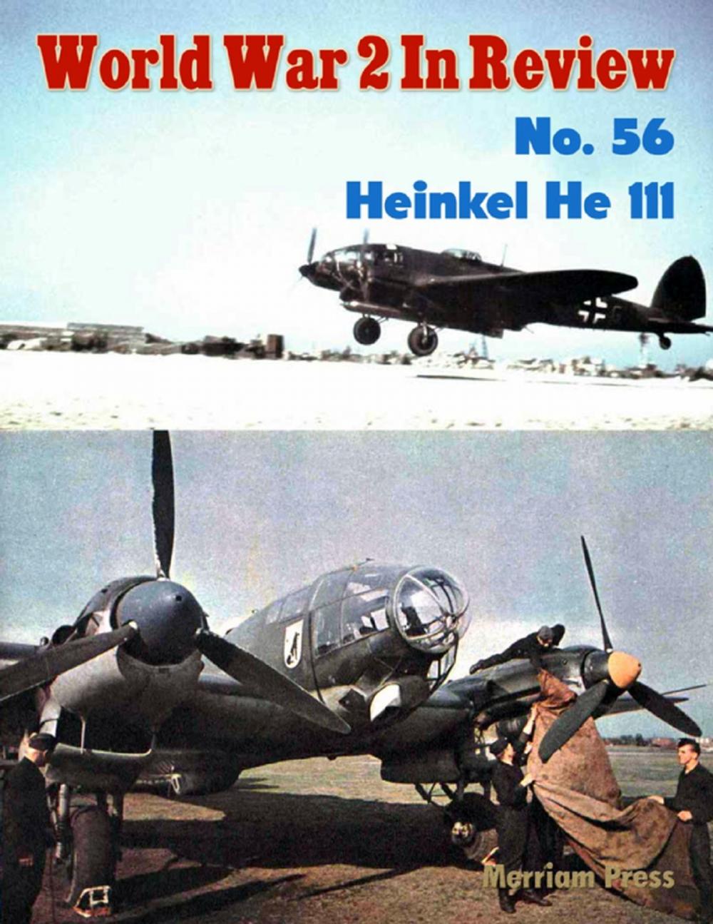 Big bigCover of World War 2 In Review No. 56: Heinkel He 111