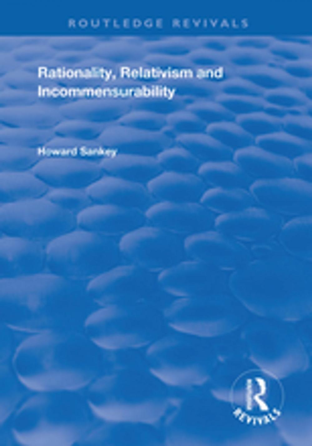 Big bigCover of Rationality, Relativism and Incommensurability
