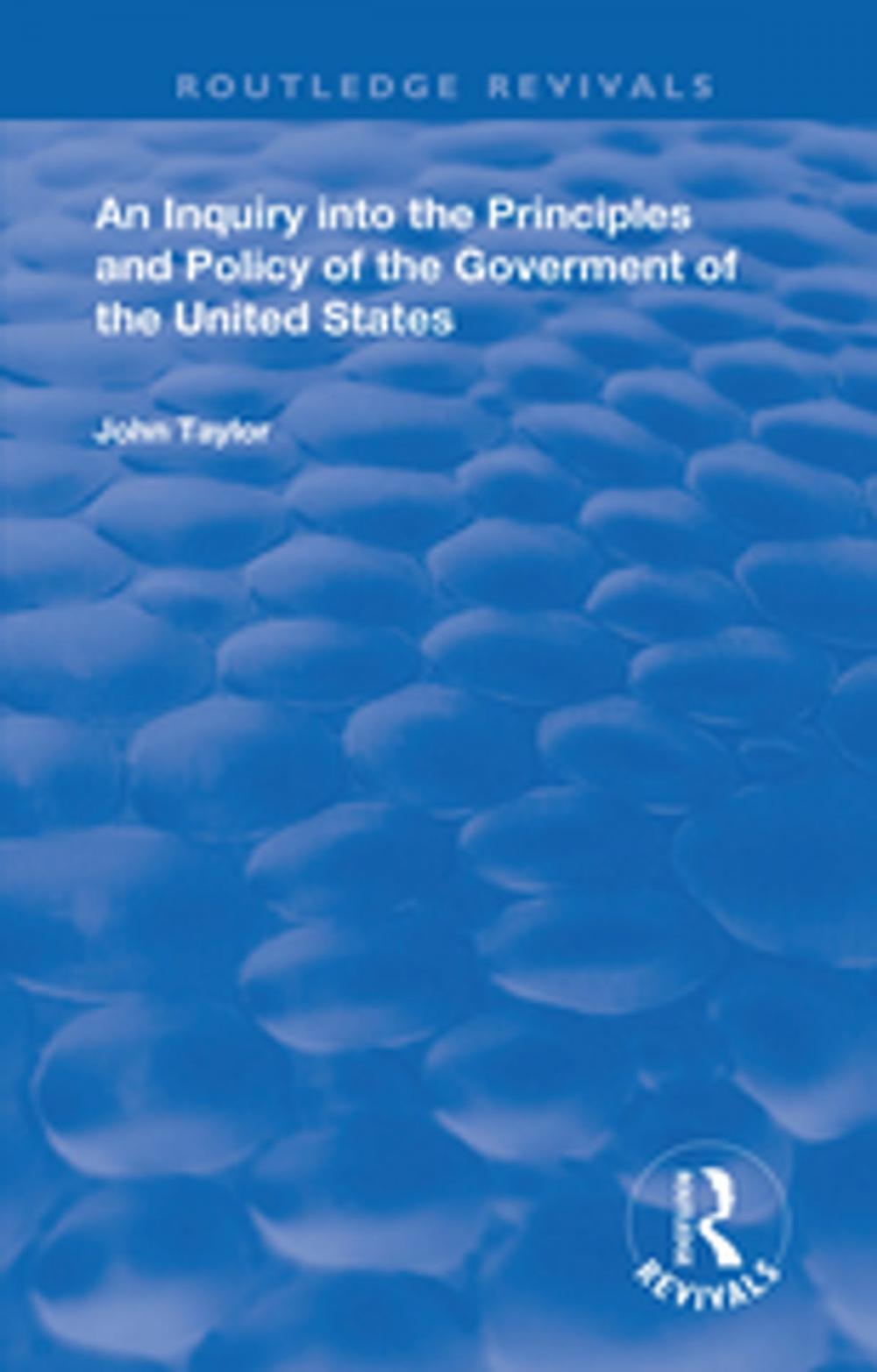 Big bigCover of An Inquiry Into The Principles And Policy Of The Goverment Of The United States