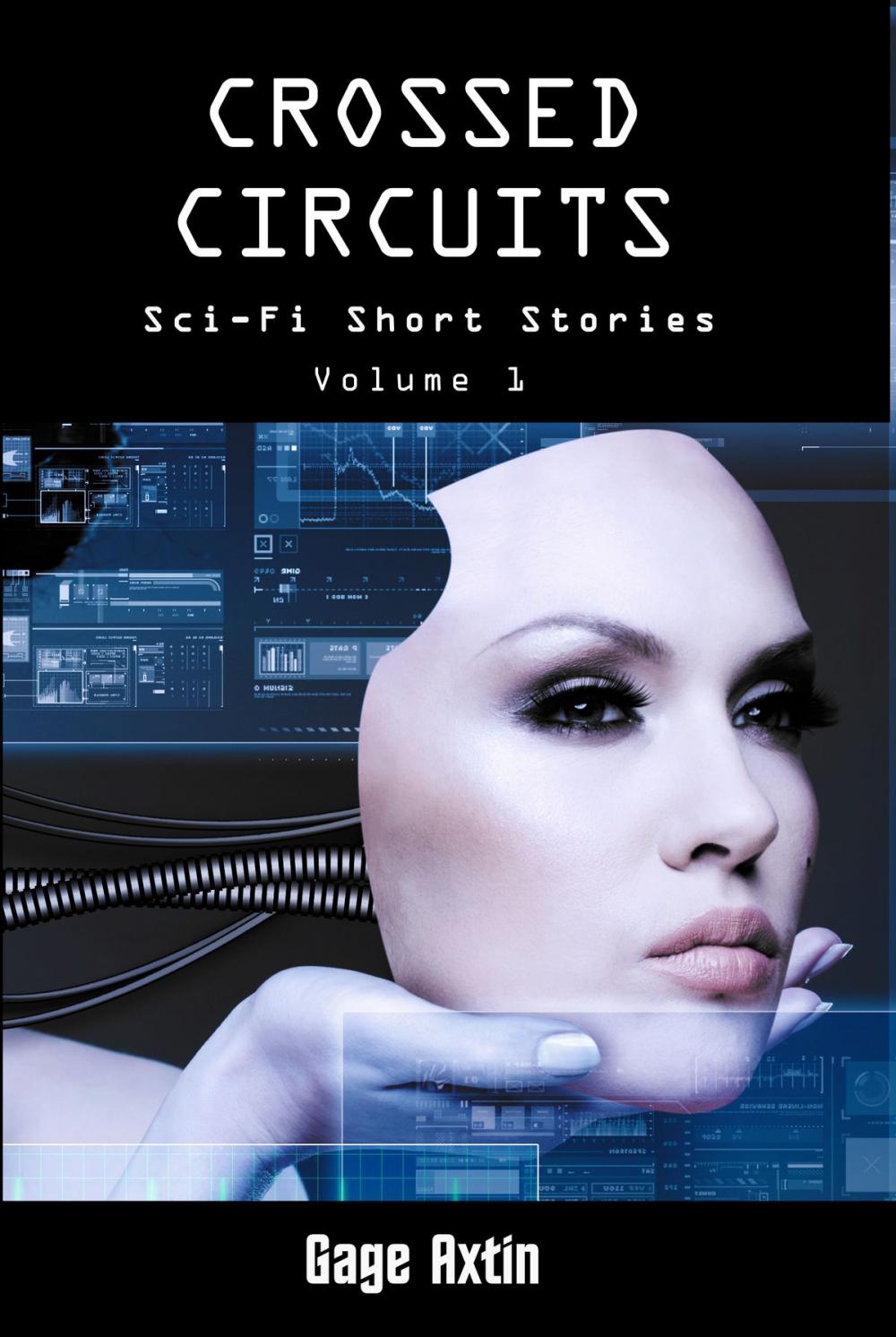 Big bigCover of Crossed Circuits: Sci-Fi Short Stories - Volume 1
