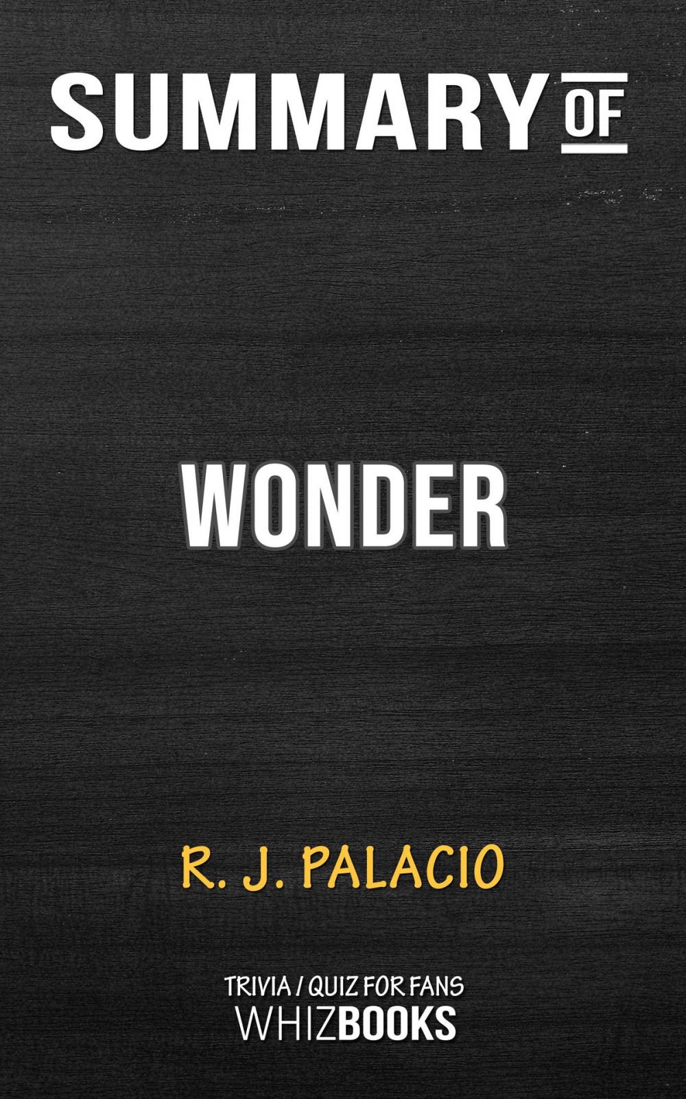 Big bigCover of Summary of Wonder by R. J. Palacio (Trivia/Quiz for Fans)