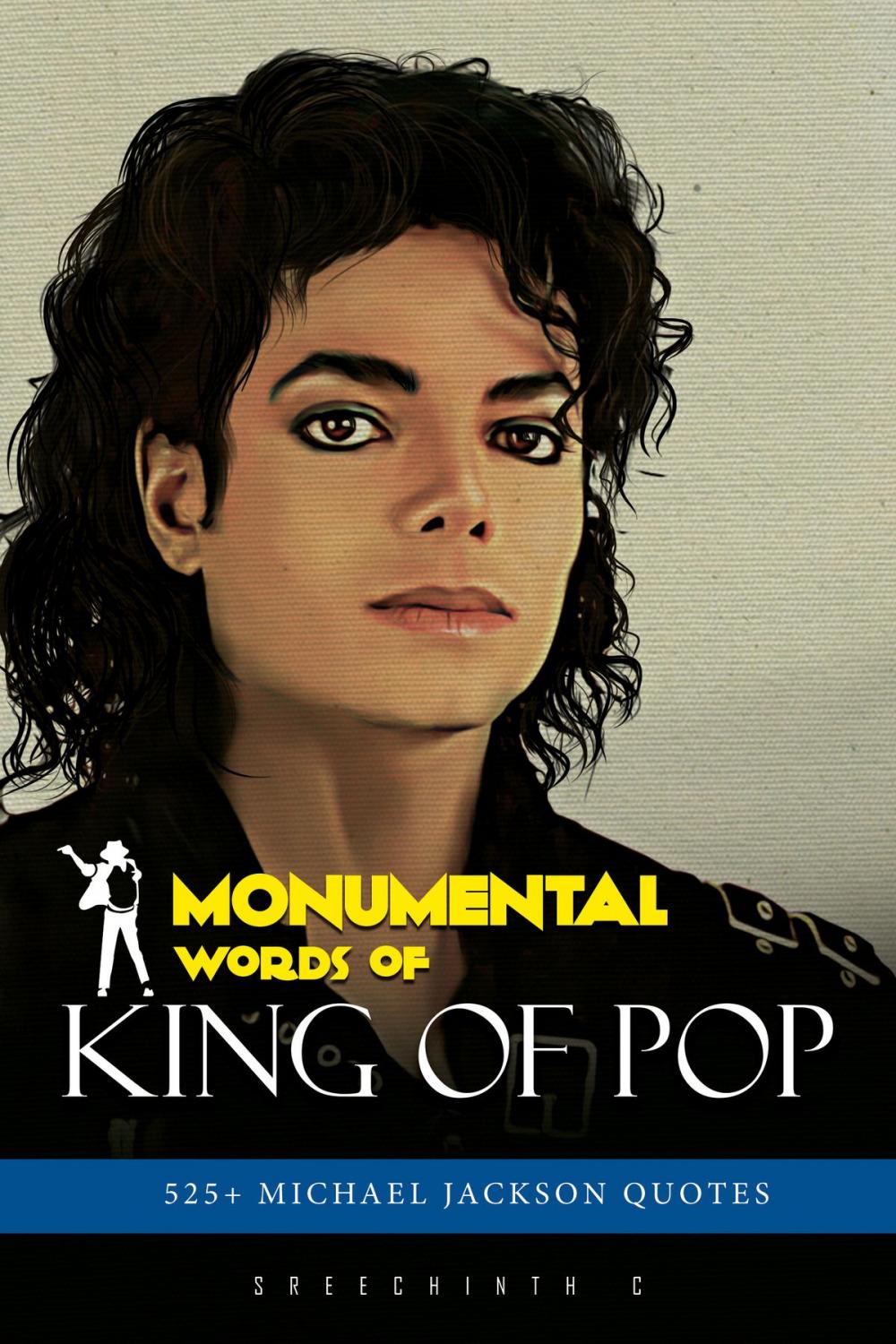 Big bigCover of Monumental Words of King Of Pop: 525+ Michael Jackson Quotes