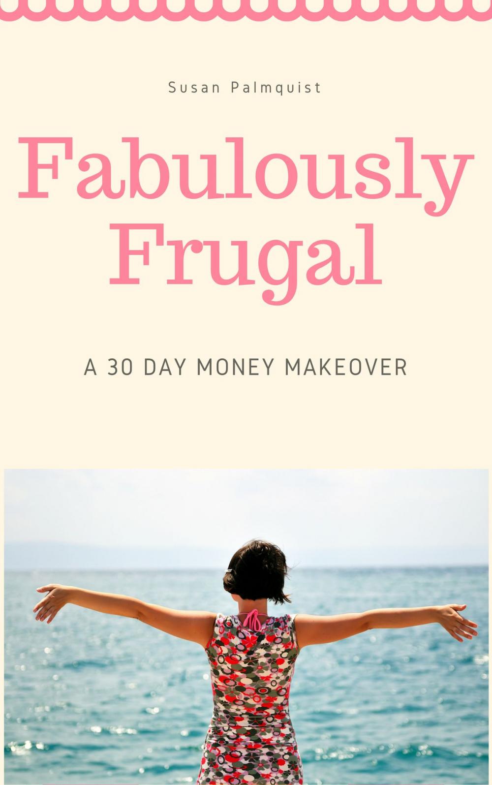 Big bigCover of Fabulously Frugal-A 30 Day Money Makeover