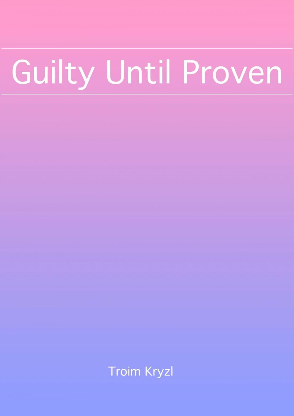Big bigCover of Guilty Until Proven
