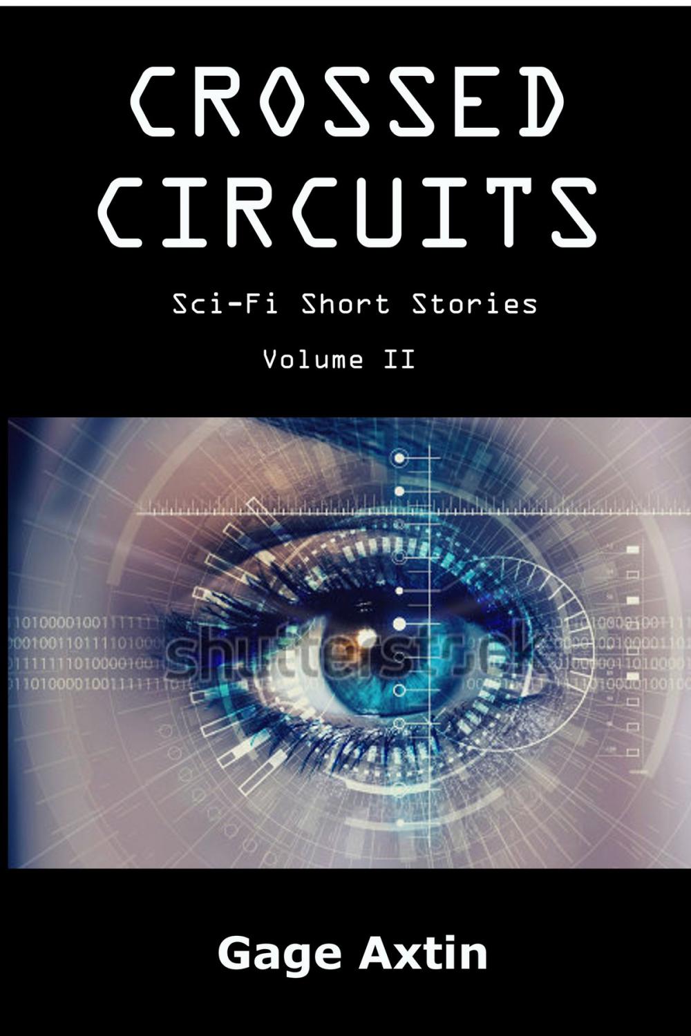 Big bigCover of Crossed Circuits: Sci-Fi Short Stories - Volume II