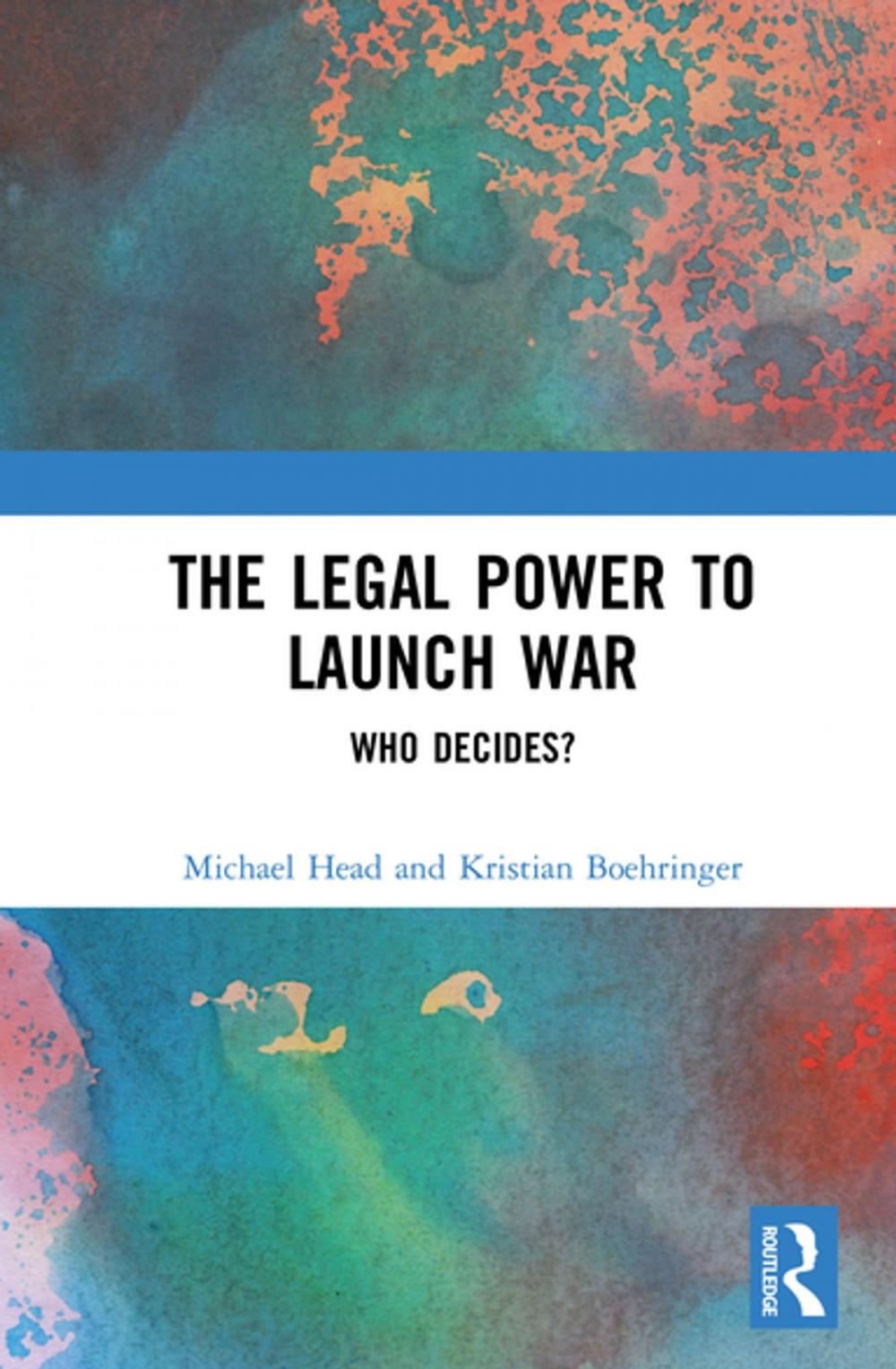 Big bigCover of The Legal Power to Launch War