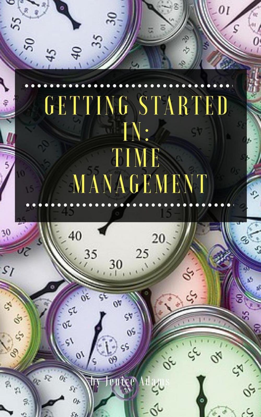 Big bigCover of Getting Started in: Time Management