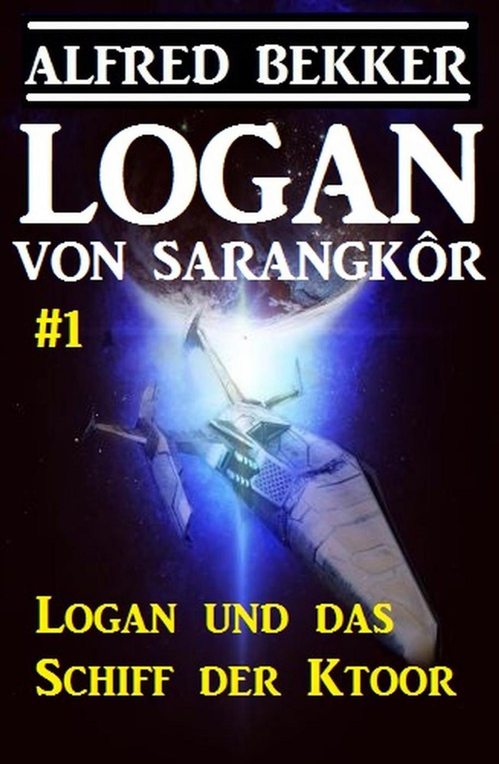 Big bigCover of Logan von Sarangkôr #1 - Logan und das Schiff der Ktoor