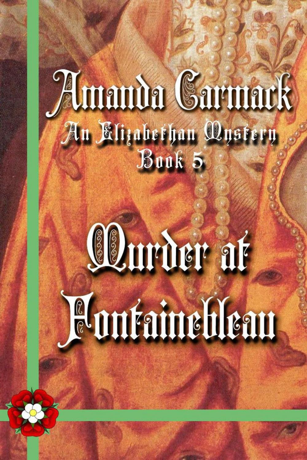 Big bigCover of Murder at Fontainebleau: The Elizabethan Mysteries, Book Five