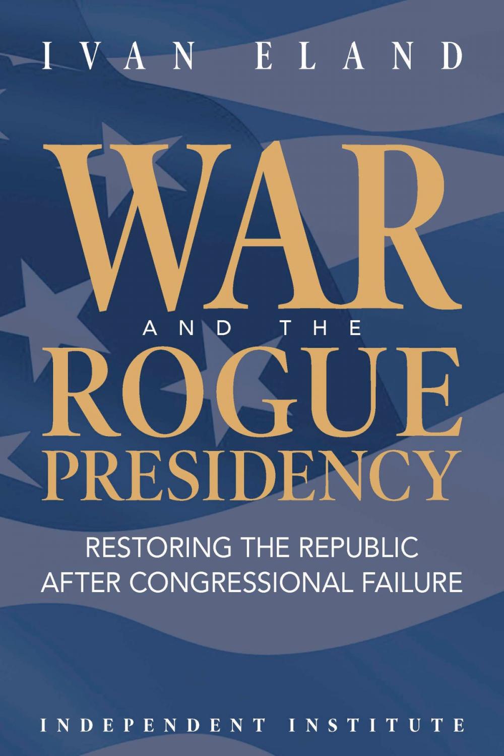 Big bigCover of War and the Rogue Presidency