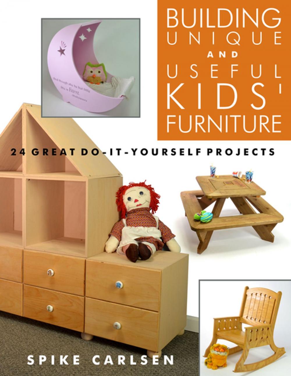 Big bigCover of Building Unique and Useful Kids' Furniture