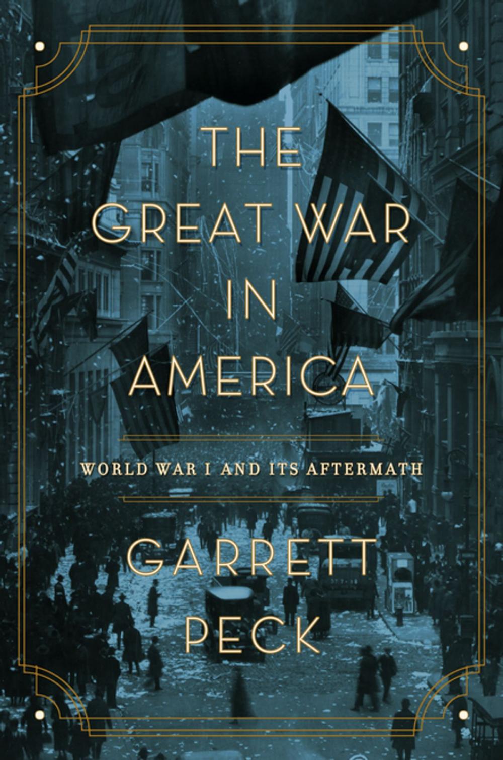 Big bigCover of The Great War in America: World War I and Its Aftermath
