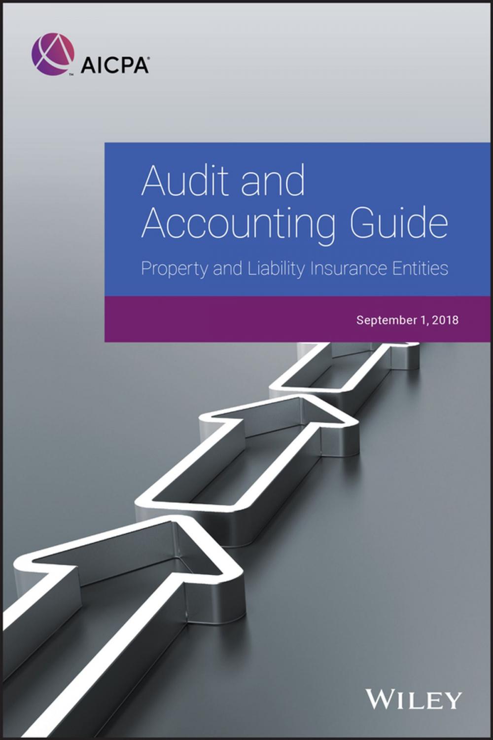 Big bigCover of Audit and Accounting Guide: Property and Liability Insurance Entities 2018