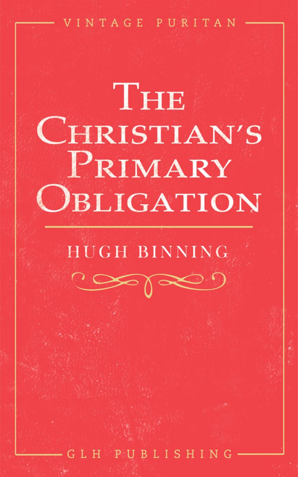 Big bigCover of The Christian's Primary Obligation
