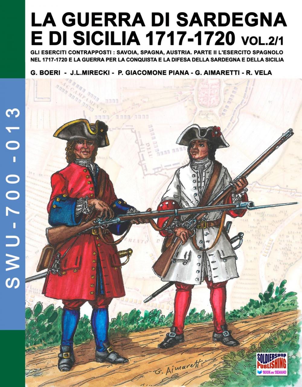 Big bigCover of LA GUERRA DI SARDEGNA E DI SICILIA 1717-1720 vol. 1/2. GLI ESERCITI CONTRAPPOSTI