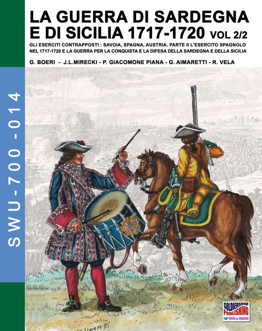 Big bigCover of LA GUERRA DI SARDEGNA E DI SICILIA 1717-1720 vol. 2/2. GLI ESERCITI CONTRAPPOSTI