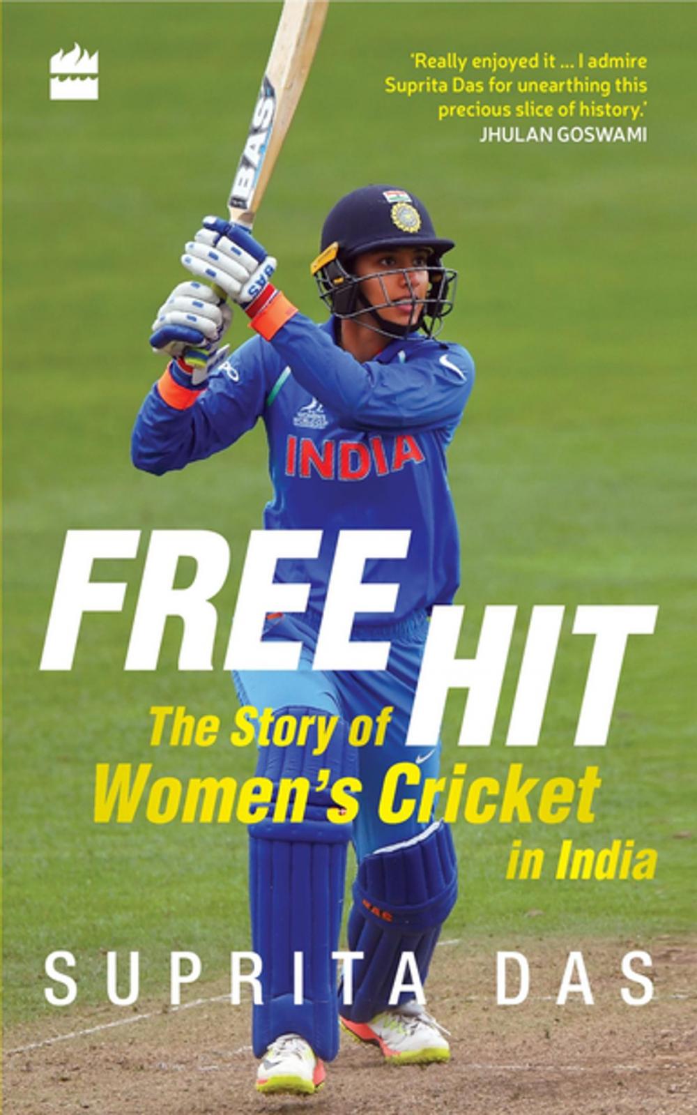 Big bigCover of Free Hit: The Story of Women's Cricket in India