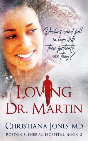Cover of the book Loving Dr. Martin by Justine Elvira